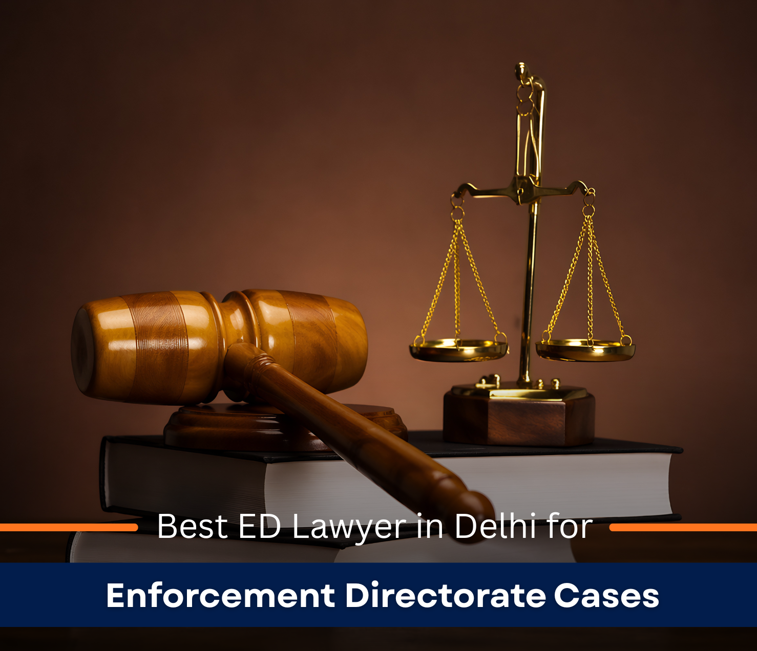 Best ED Lawyer in Delhi for Enforcement Directorate Cases