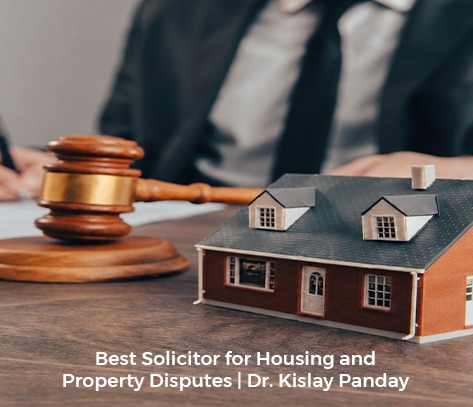 https://www.kislaypanday.com/best-solicitor-for-housing-and-property-disputes/